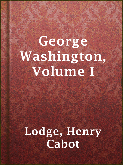 Title details for George Washington, Volume I by Henry Cabot Lodge - Available